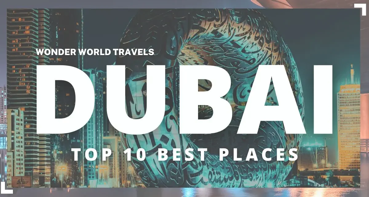 Top 10 Best Places to Visit in Dubai