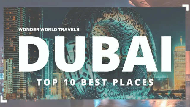 Top 10 Best Places to Visit in Dubai